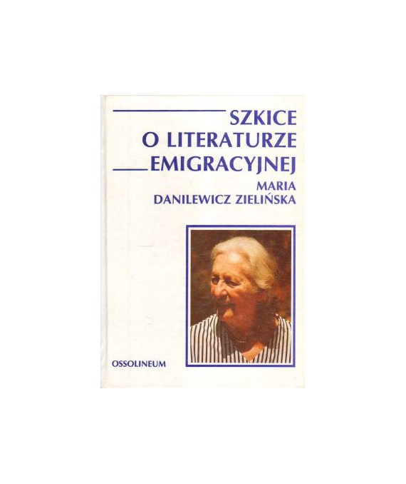 Szkice o literaturze emigracyjnej