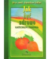 Jak żyć zdrowo. Katechizm zdrowia