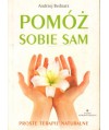 Pomóż sobie sam. Proste terapie naturalne