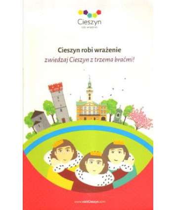 Cieszyn robi wrażenie, zwiedzaj Cieszyn z trzema braćmi!