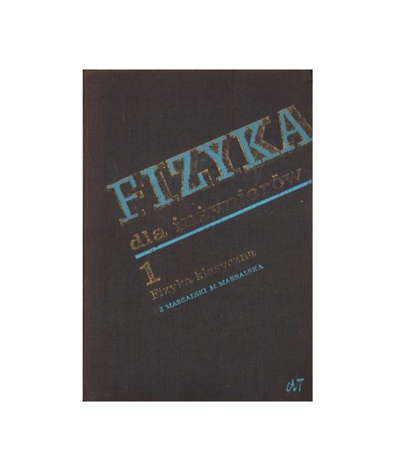 Fizyka dla inżynierów t. 1-2 (Fizyka klasyczna, Fizyka współczesna)