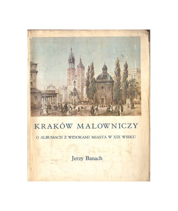 Kraków malowniczy. O albumach z widokami miasta w XIX wieku