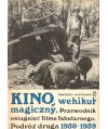 Kino, wehikuł magiczny. Przewodnik osiągnięć filmu fabularnego. Podróż druga 1950-1959