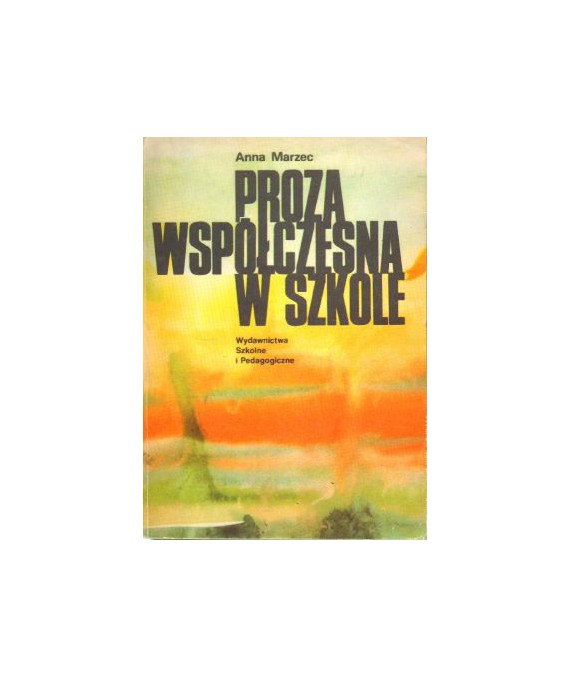 Proza współczesna w szkole. Badanie odbioru