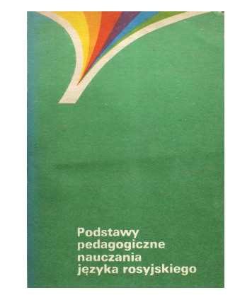 Podstawy pedagogiczne nauczania języka rosyjskiego