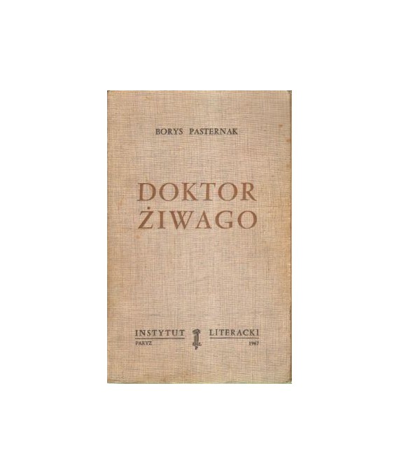 Doktor Żiwago oraz stenogram ogólnego zebrania pisarzy moskiewskich z 31.X.1958 w sprawie B.Pasternaka