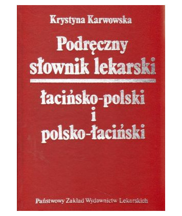 Podręczny słownik lekarski łacińsko-polski i polsko-łaciński