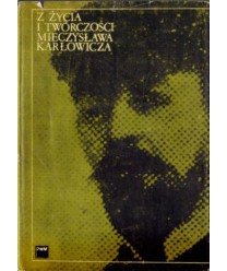 Z życia i twórczości Mieczysława Karłowicza