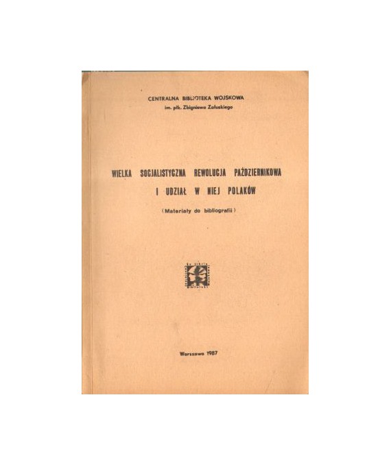 Wielka socjalistyczna rewolucja październikowa i udział w niej Polaków (Materiały do bibliografii)