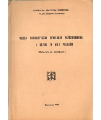 Wielka socjalistyczna rewolucja październikowa i udział w niej Polaków (Materiały do bibliografii)