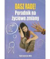 Dasz radę! Poradnik na życiowe zmiany