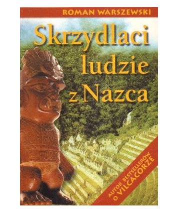 Skrzydlaci ludzie z Nazca i inne reportaże z Ameryki Łacińskiej