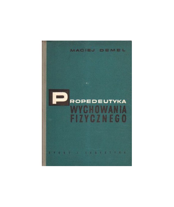 Propedeutyka wychowania fizycznego. Wstęp do studiów