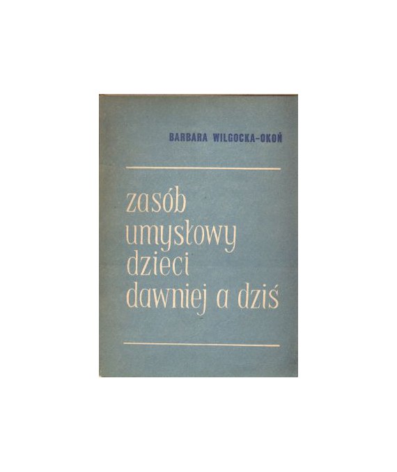 Zasób umysłowy dzieci dawniej a dziś
