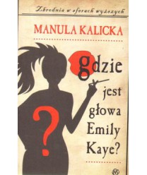 Gdzie jest głowa Emily Kaye?