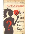 Gdzie jest głowa Emily Kaye?
