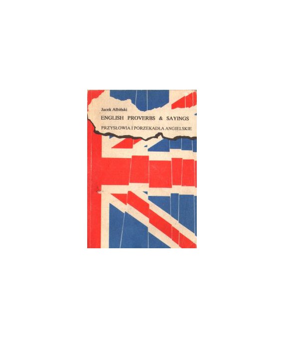 English proverbs and sayings. Przysłowia i porzekadła angielskie