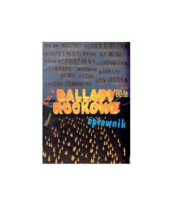 Ballady rockowe cz.1 - lata 80-te. Śpiewnik