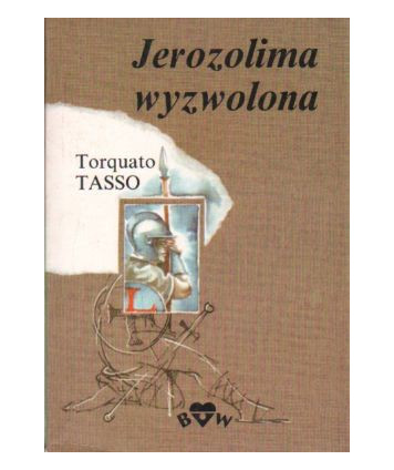 Goffred albo Jerozolima wyzwolona t.1