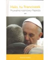 Halo, tu Franciszek. Prywatne rozmowy papieża