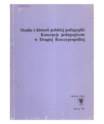 Studia z historii pedagogiki. Koncepcje pedagogiczne w Drugiej Rzeczypospolitej