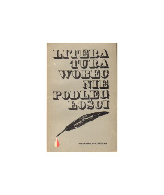 Literatura wobec niepodległości. Z problemów kultury polskiej początków II Rzeczypospolitej