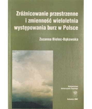 Zróżnicowanie przestrzenne i zmienność wieloletnia występowania burz w Polsce (1949-1998)