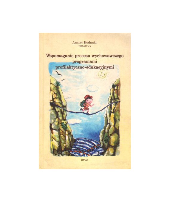 Wspomaganie procesu wychowaczego programami profilaktycznoi-edukacyjnymi