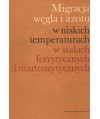 Migracja węgla i azotu w niskich temperaturach w stalach ferrytycznych i martenzytycznych