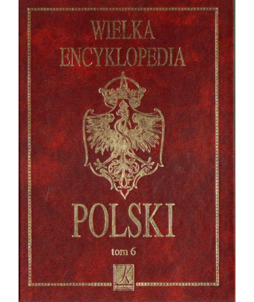 Wielka encyklopedia Polski t.6