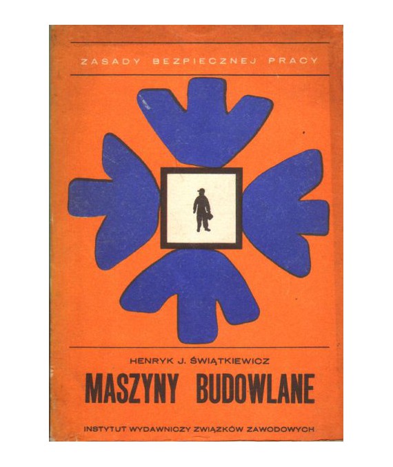 Maszyny budowlane. Zasady bezpiecznej pracy