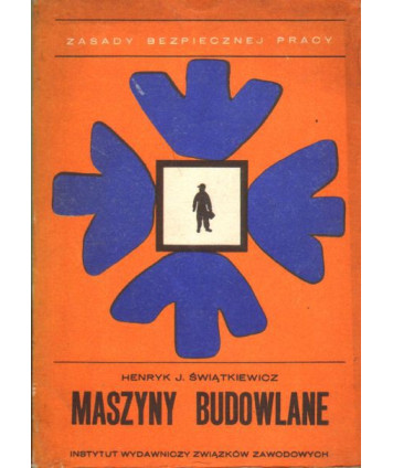 Maszyny budowlane. Zasady bezpiecznej pracy