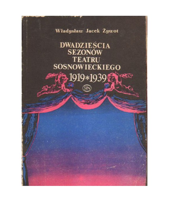 Dwadzieścia sezonów teatru sosnowieckiego 1919-1939