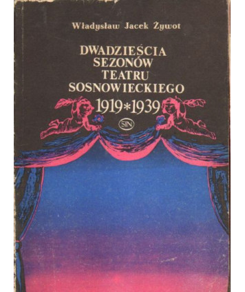 Dwadzieścia sezonów teatru sosnowieckiego 1919-1939