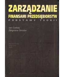 Zarządzanie finansami przedsiębiorstw. Podstawy teorii