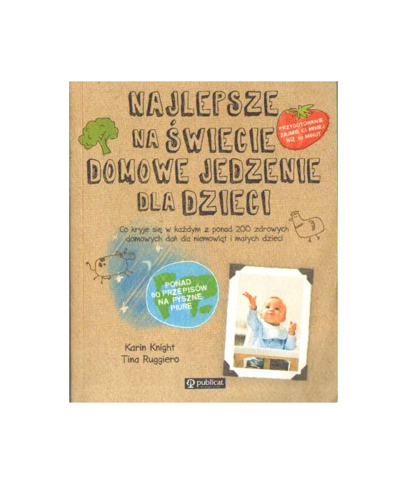 Najlepsze na świecie domowe jedzenie dla dzieci