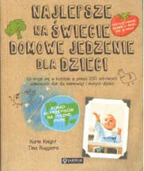 Najlepsze na świecie domowe jedzenie dla dzieci