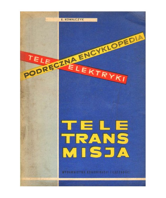 Podręczna encyklopedia teleelektryki. Teletransmisja