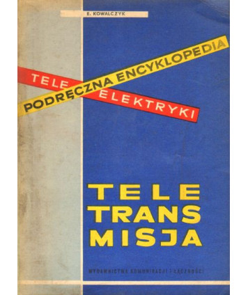 Podręczna encyklopedia teleelektryki. Teletransmisja