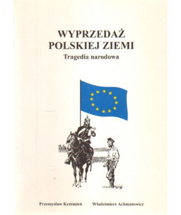 Wyprzedaż polskiej ziemi. Tragedia narodowa