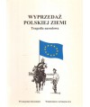 Wyprzedaż polskiej ziemi. Tragedia narodowa