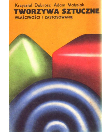 Tworzywa sztuczne. Właściwości i zastosowanie