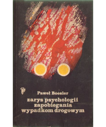 Zarys psychologii zapobiegania wypadkom drogowym