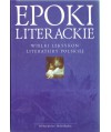 Epoki literackie. Wielki leksykon literatury polskiej