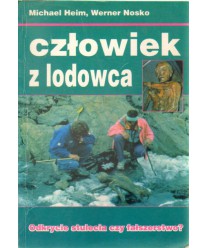 Człowiek z lodowca. Odkrycie stulecia czy fałszerstwo