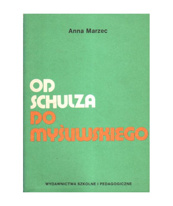 Od Schulza do Myśliwskiego