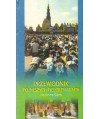 Przewodnik po pieszych pielgrzymkach na Jasną Górę
