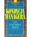 Kondycja managera czyli jak być zdrowym i bogatym