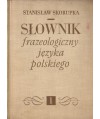 Słownik frazeologiczny języka polskiego t.1