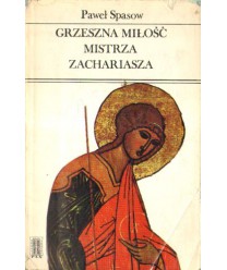 Grzeszna miłość mistrza Zachariasza
